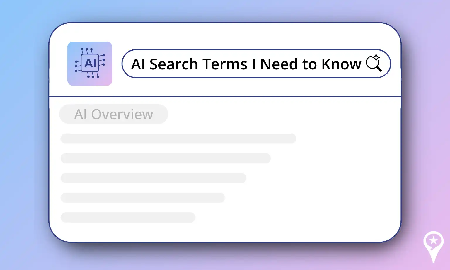 Internet search bar with the phrase “AI Search Terms I Need to Know” and an AI Overview summary box below